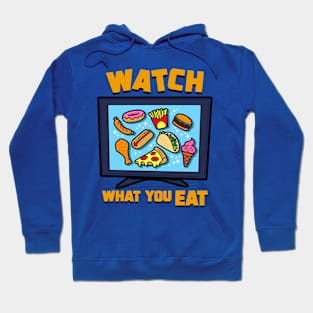 Watch what you Eat Hoodie
